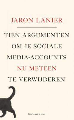 Tien argumenten om je sociale-media-accounts nu meteen te verwijderen - Jaron Lanier - Paperback (9789047012009)