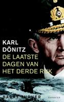 Karl Dönitz - De laatste dagen van het Derde Rijk - Barry Turner - ebook - thumbnail