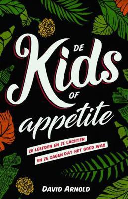 De Kids of appetite - David Arnold - ebook