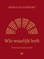 Wie waarlijk leeft - Ronald Giphart - Hardcover (9789403101514) - thumbnail