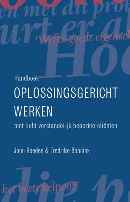 Handboek oplossingsgericht werken met licht verstandelijk beperkte clienten - F. Bannink, J. Roeden - Paperback (9789026518065)