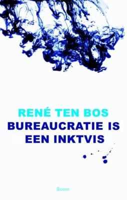 Bureaucratie is een inktvis - René ten Bos - ebook