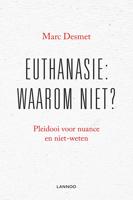 Euthanasie: waarom niet? - Marc Desmet - ebook - thumbnail