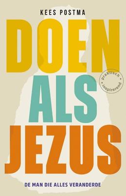Doen als Jezus - Kees Postma - ebook