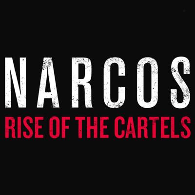 Narcos Rise of the Cartels