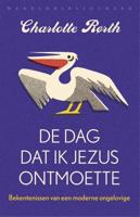 De dag dat ik Jezus ontmoette - Charlotte Rørth - ebook - thumbnail