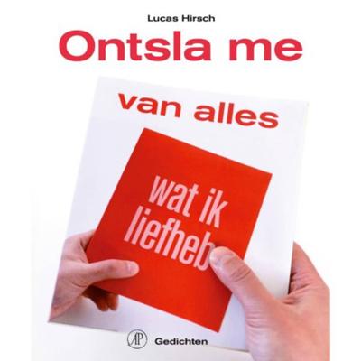 Ontsla me van alles wat ik liefheb - Lucas Hirsch - Paperback (9789029504744)