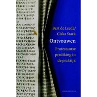 Ontvouwen, Protestantse prediking in de praktijk - Bert de Leede, Ciska Stark - Paperback (9789023970132) - thumbnail