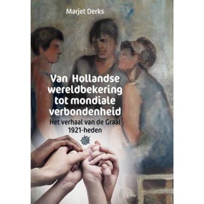 Van Hollandse wereldbekering tot mondiale verbondenheid (Paperback) Van Hollandse wereldbekering tot mondiale verbondenheid (Paperback)