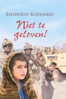 Niet te geloven! - Eeuwoud Koolmees - eBook (9789462784420) - thumbnail