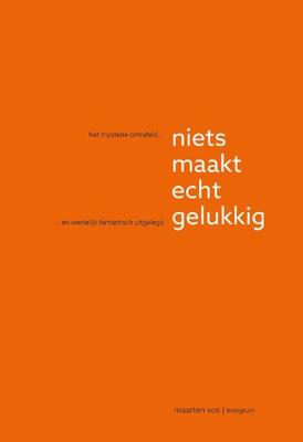 Niets Maakt Echt Gelukkig - Maarten Vos - Paperback (9789090320977) Niets Maakt Echt Gelukkig - Maarten Vos - Paperback (9789090320977)