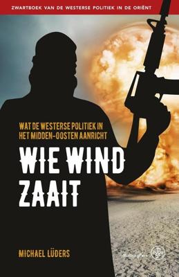 Wie wind zaait - Michael Lüders - ebook