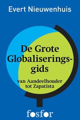 De grote Globaliseringsgids - Evert Nieuwenhuis - ebook