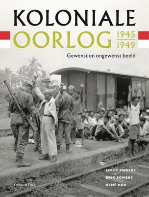 Koloniale oorlog 1945-1949 - René Kok, Erik Somers, Louis Zweers - ebook