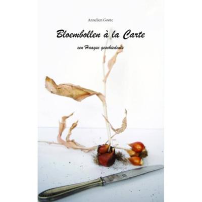 Annelien Goote Bloembollen à la Carte Annelien Goote Bloembollen à la Carte