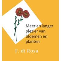 Meer en langer plezier van bloemen en planten - F. Di Rosa - Paperback (9789462600768) - thumbnail