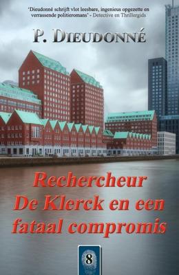 Rechercheur De Klerck en een fataal compromis - P. Dieudonné - ebook