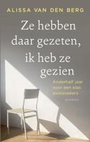 Ze hebben daar gezeten, ik heb ze gezien - Alissa van den Berg - ebook - thumbnail