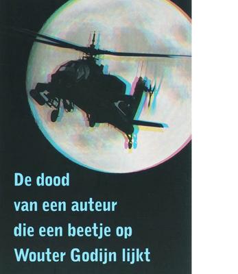 De dood van een auteur die een beetje op Wouter Godijn lijkt - Wouter Godijn - ebook