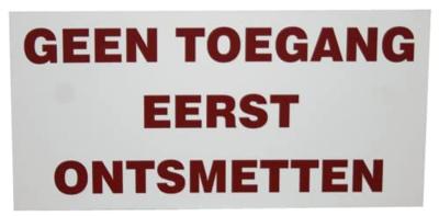 Bord "Geen toegang eerst ontsmetten"