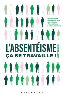 L'absentéisme, ça se travaille! - Bart Teuwen - ebook