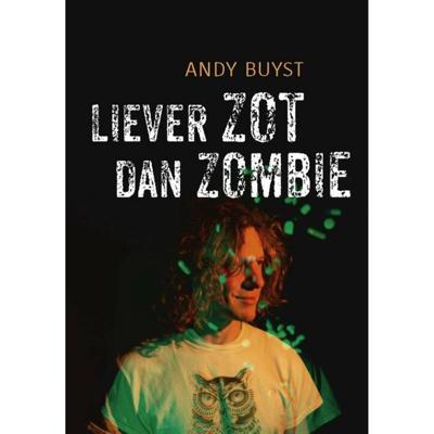 Liever zot dan zombie - Andy Buyst - Paperback (9789493191440)