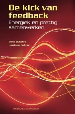 De kick van Feedback - Eeke Dijkstra, Jurriaan Dolman - eBook (9789089650870)