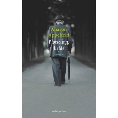 Plotseling, liefde - Aharon Appelfeld - Hardcover (9789026332241)