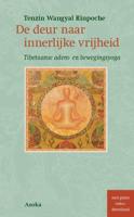 De deur naar innerlijke vrijheid - Tenzin Wangyal Rinpoche - Paperback (9789056704056) - thumbnail