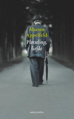 Plotseling, liefde - Aharon Appelfeld - Hardcover (9789026332241) Plotseling, liefde - Aharon Appelfeld - Hardcover (9789026332241)