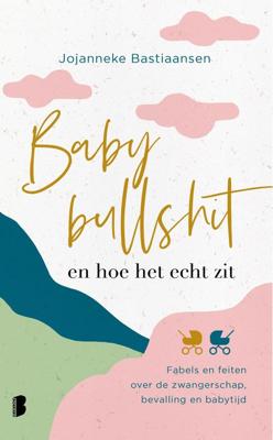 Babybullshit en hoe het echt zit - Jojanneke Bastiaansen - ebook