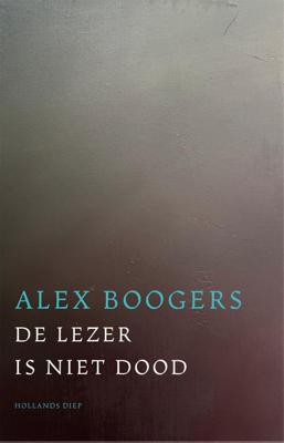 De lezer is niet dood - Alex Boogers - ebook