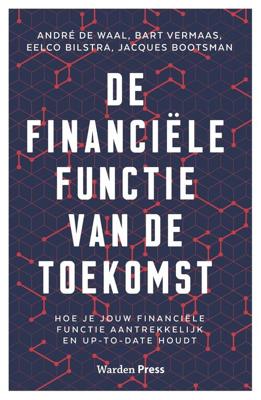 De financiële functie van de toekomst - André de Waal, Bart Vermaas, Eelco Bilstra, Jacques Bootsman - ebook