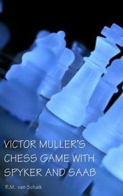 Victor Muller's chess game with spyker and saab - R.M. van Schaik - ebook