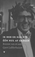 Ik heb er slechts een nul af gedaan: brieven van en aan Geert Lubberhuizen - thumbnail