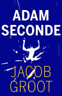 Adam seconde - Jacob Groot - Hardcover (9789076168395) Adam seconde - Jacob Groot - Hardcover (9789076168395)
