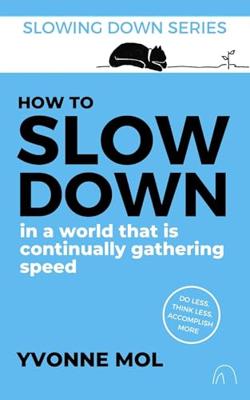 How to Slow Down (Slowing Down series) (English Edition)