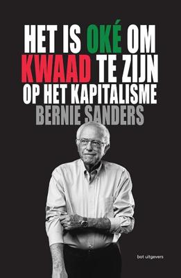 Het is oké om kwaad te zijn op het kapitalisme - Bernie Sanders, John Nichols - ebook