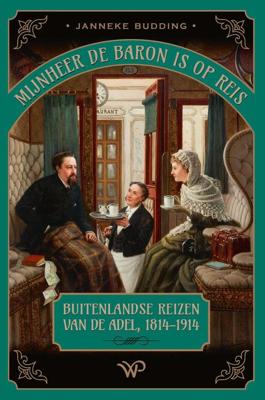 Mijnheer de baron is op reis - Janneke Budding - ebook