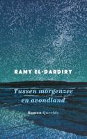 Tussen morgenzee en avondland - Ramy El-Dardiry - ebook - thumbnail