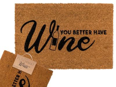 Floor Mat You Better Have Wine