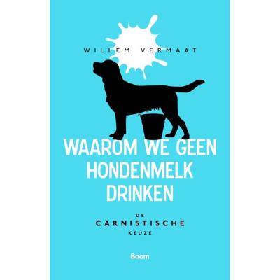 Waarom we geen hondenmelk drinken (Paperback)