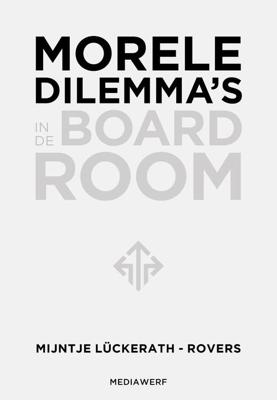 Morele dilemma's in de boardroom - Mijntje Lückerath-Rovers - ebook
