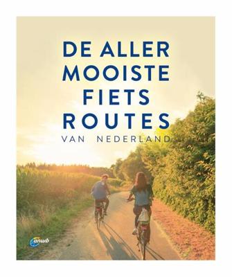De allermooiste fietsroutes van Nederland - Anwb - Hardcover (9789018047870) De allermooiste fietsroutes van Nederland - Anwb - Hardcover (9789018047870)