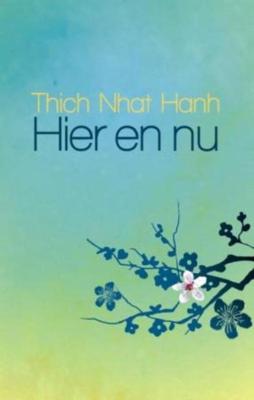 Hier en nu - Thich Nhat Hanh - eBook (9789045311807)