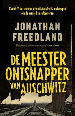 De meesterontsnapper van Auschwitz - Jonathan Freedland - ebook
