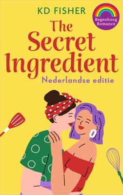 The Secret Ingredient - KD Fisher - ebook