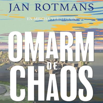 Omarm de chaos