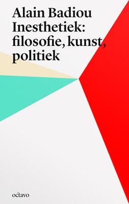 Alain Badiou's inesthetica: filosofie, kunst, politiek (Paperback) Alain Badiou's inesthetica: filosofie, kunst, politiek (Paperback)