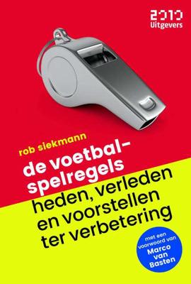 De voetbalspelregels: - Rob Siekmann - Paperback (9789490951429) De voetbalspelregels: - Rob Siekmann - Paperback (9789490951429)